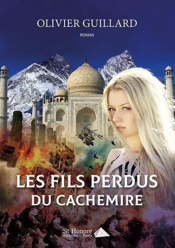 Couverture du livre « Les fils perdus du cachemire » de Olivier Guillard aux éditions Saint Honore Editions