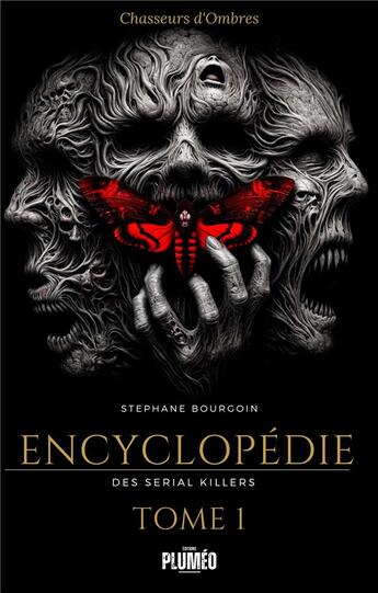 Couverture du livre « Encyclopédie des serial killers Tome 1 » de Stephane Bourgoin aux éditions Bencom Plumeo