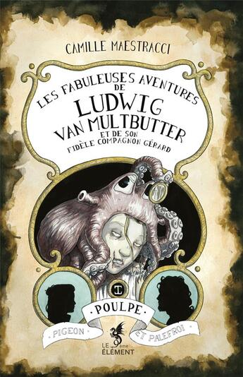 Couverture du livre « Les fabuleuses aventures de Ludwig Van Multbutter et de son fidèle compagnon Gérard » de Camille Maestracci aux éditions Le 9eme Element