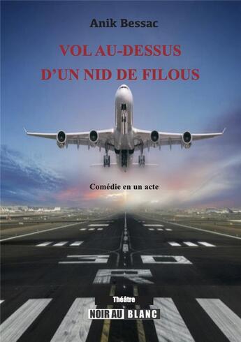 Couverture du livre « Vol au-dessus d'un nid de filous » de Anik Bessac aux éditions Nouvelles Editions Noir Au Blanc