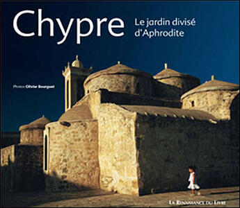 Couverture du livre « Chypre ; le jardin divisé d'Aphrodite » de  aux éditions Renaissance Du Livre
