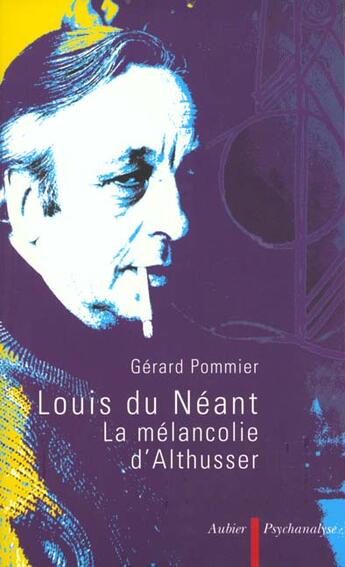 Couverture du livre « Louis du neant - la melancolie d'althusser » de Gerard Pommier aux éditions Aubier