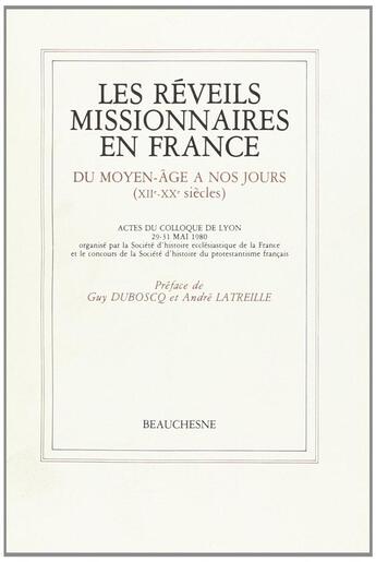 Couverture du livre « Les réveils missionnaires en France du moyen-âge à nos jours (XIIe-XXe siècles) » de  aux éditions Beauchesne