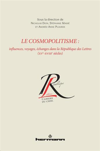 Couverture du livre « Le cosmopolitisme ; influences, voyages, échanges dans la République des lettres (XV-XVIII siècles) » de  aux éditions Hermann