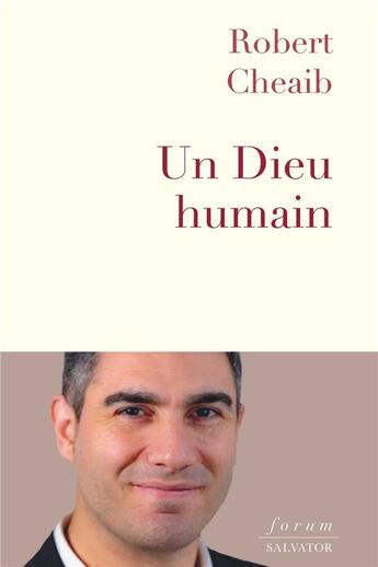 Couverture du livre « Un dieu humain » de Robert Cheaib aux éditions Salvator