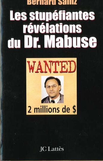 Couverture du livre « Les Stupefiantes Revelations Du Docteur Mabuse » de B Sainz aux éditions Lattes