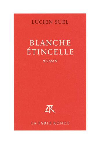 Couverture du livre « Blanche étincelle » de Lucien Suel aux éditions Table Ronde
