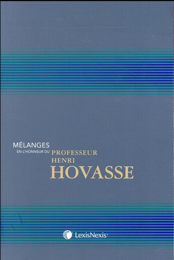 Couverture du livre « Mélanges en l'honneur du professeur Henri Hovasse » de Francois-Xavier Lucas et Renaud Mortier et Herve Synvet aux éditions Lexisnexis