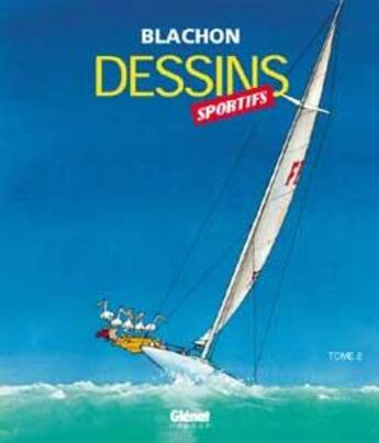 Couverture du livre « Dessins sportifs Tome 2 » de Blachon aux éditions Glenat