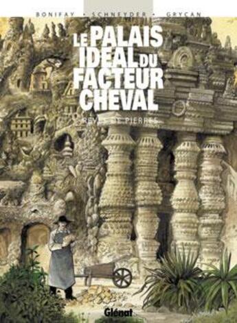 Couverture du livre « Le Palais idéal du facteur Cheval » de Julien Grycan et Philippe Bonifay et Thierry Schneyder aux éditions Glenat