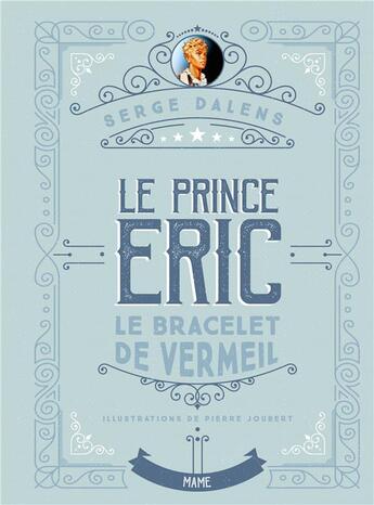 Couverture du livre « Le prince Eric t.1 : le bracelet de vermeil » de Pierre Joubert et Serge Dalens aux éditions Mame