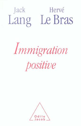 Couverture du livre « Immigration positive » de Lang/Le Bras aux éditions Odile Jacob