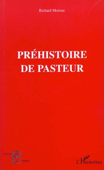 Couverture du livre « Prehistoire de pasteur » de Richard Moreau aux éditions L'harmattan