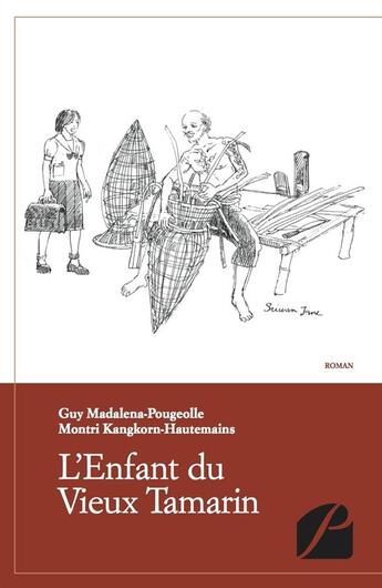 Couverture du livre « L'enfant du vieux tamarin » de Guy Madalena-Pougeolle et Montri Kangkorn-Hautemains aux éditions Editions Du Panthéon