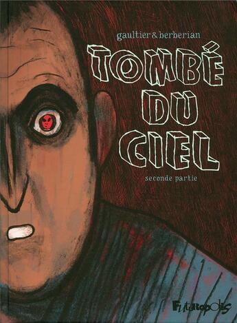 Couverture du livre « Tombé du ciel t.2 » de Charles Berberian et Christophe Gaultier aux éditions Futuropolis