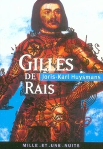 Couverture du livre « Gilles de rais » de Joris-Karl Huysmans aux éditions Mille Et Une Nuits