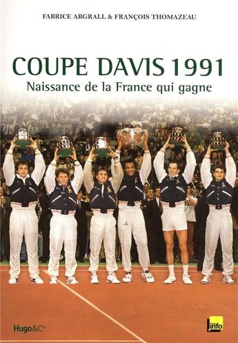 Couverture du livre « Coupe Davis 1991 ; naissance de la France qui gagne » de Fabrice Abgrall aux éditions Hugo Sport