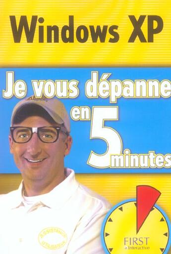 Couverture du livre « Windows xp : je vous depanne en 5 minutes » de J.R King E. Geier aux éditions First Interactive