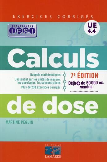 Couverture du livre « Calculs de dose ; exercices corrgiés (7e édition) » de Martine Peguin aux éditions Lamarre