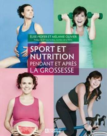 Couverture du livre « Sport et nutrition pendant la grossesse » de Elise Hofer aux éditions Editions De L'homme