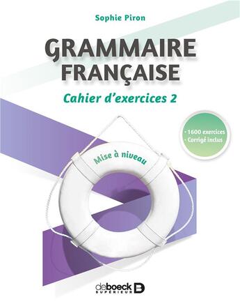 Couverture du livre « Grammaire française ; cahiers d'exercices 2 » de Sophie Piron aux éditions De Boeck Superieur