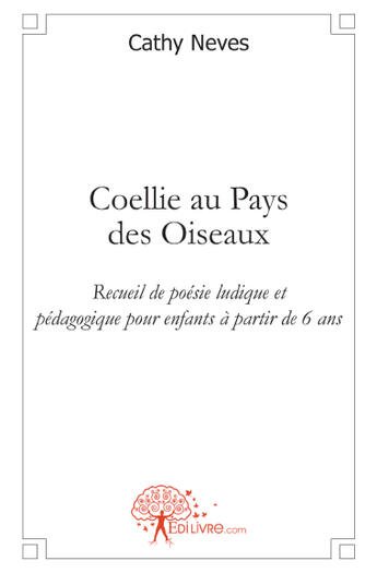 Couverture du livre « Coellie au pays des oiseaux » de Cathy Neves aux éditions Edilivre