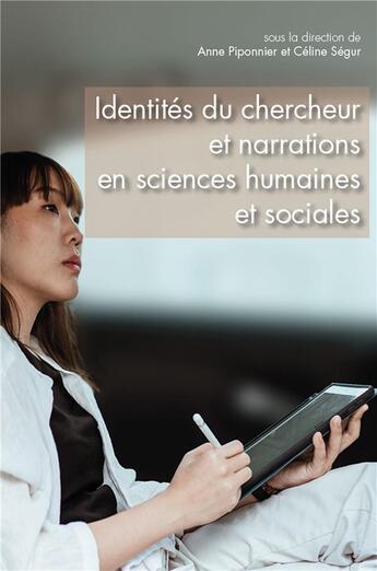 Couverture du livre « Questions de communication - serie actes 43 / 2021. identites du cher cheur et narrations en science » de Segu Piponnier Anne aux éditions Pu De Nancy