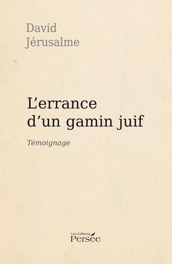 Couverture du livre « L'errance d'un gamin juif ; témoignage » de David Jerusalme aux éditions Persee