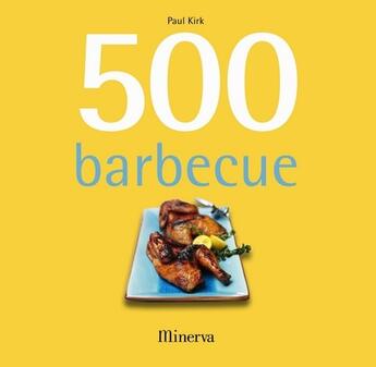 Couverture du livre « 500 barbecue » de Paul Kirk aux éditions Minerva