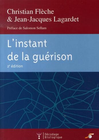 Couverture du livre « L'instant de la guérison (2e édition) » de Christian Fleche aux éditions Le Souffle D'or