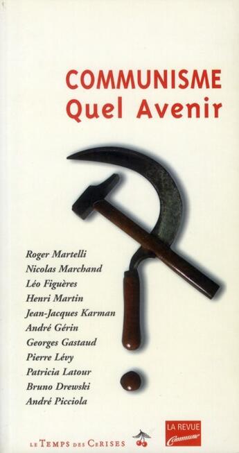 Couverture du livre « Communisme ; quel avenir ? » de  aux éditions Le Temps Des Cerises