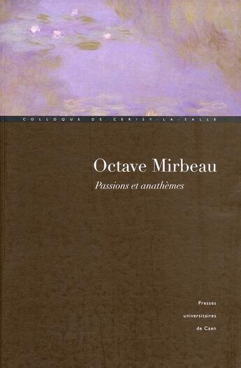 Couverture du livre « Octave Mirbeau, passions et anathèmes » de Po Himy-Pieri Laure aux éditions Pu De Caen