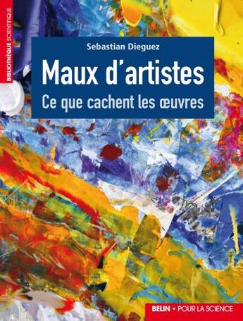 Couverture du livre « Maux d'artistes » de Dieguez Sebastien aux éditions Pour La Science