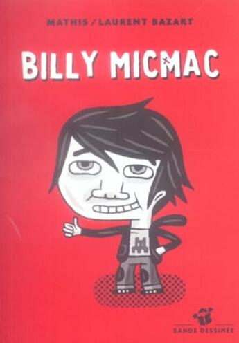 Couverture du livre « Billy micmac Tome 1 » de Mathis aux éditions Thierry Magnier