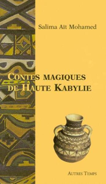 Couverture du livre « Contes magiques de haute Kabylie » de Salina Ait Mohamed aux éditions Autres Temps