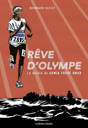 Couverture du livre « Rêve d'Olympe : Le destin de Samia Yusuf Omar » de Reinhard Kleist aux éditions La Boite A Bulles