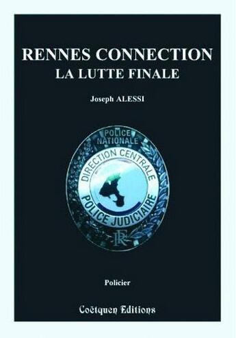 Couverture du livre « Rennes connection, la lutte finale » de Joseph Alessi aux éditions Coetquen