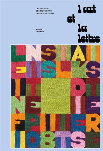 Couverture du livre « L'art et la lettre : l'avènement des mots dans l'espace pictural » de Audrey Dauxais aux éditions Citadelles & Mazenod