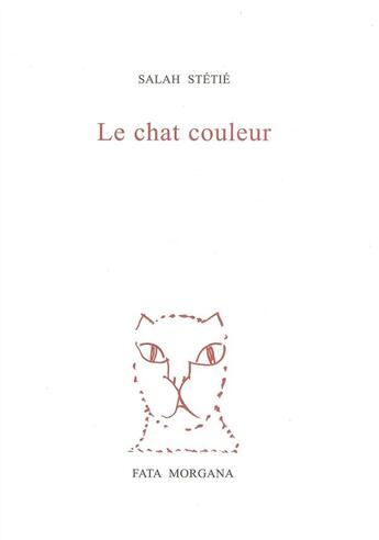 Couverture du livre « Le chat couleur » de Salah Stetie aux éditions Fata Morgana