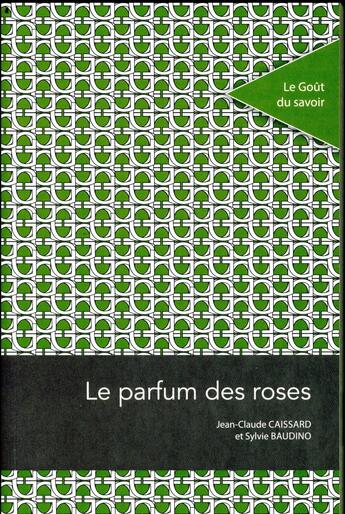 Couverture du livre « Le parfum des roses » de Sylvie Baudino et Jean-Claude Caissard aux éditions Pu De Saint Etienne