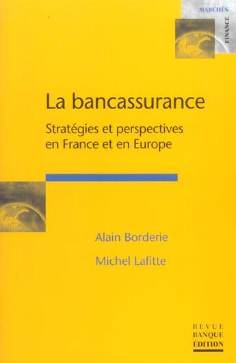 Couverture du livre « La bancassurance. strategies et perspectives en france et en europe » de Lafitte/Borderie aux éditions Revue Banque