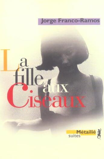 Couverture du livre « La fille aux ciseaux » de Jorge Franco-Ramos aux éditions Metailie