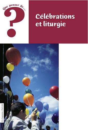 Couverture du livre « QUE PENSER DE... ? : célébrations et liturgie » de Dufrasne D aux éditions Fidelite