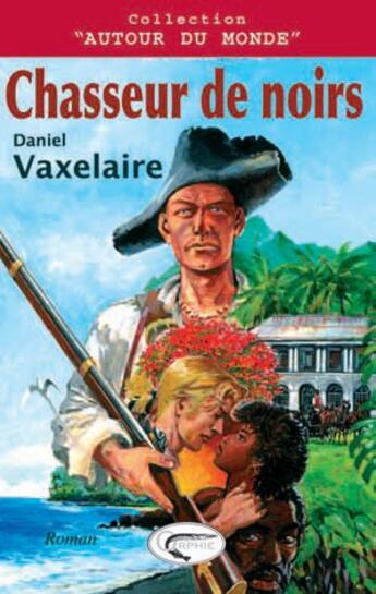 Couverture du livre « Chasseurs de noirs (10e édition) » de Vaxelaire. Dani aux éditions Orphie