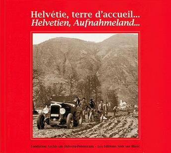 Couverture du livre « Helvétie, terre d'accueil... » de  aux éditions Noir Sur Blanc