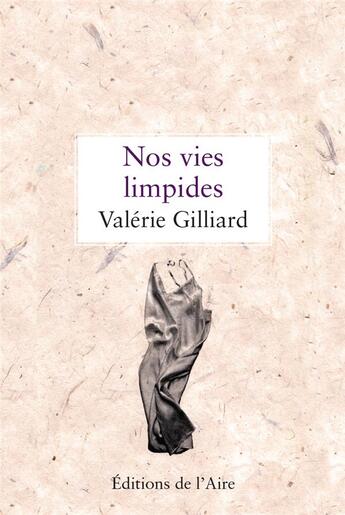 Couverture du livre « Nos vies limpides » de Valerie Gilliard aux éditions Éditions De L'aire