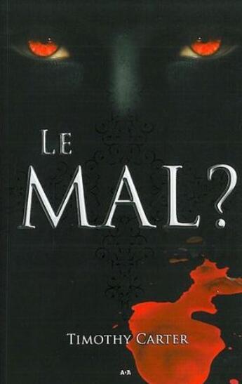 Couverture du livre « Le mal ? » de Timothy Carter aux éditions Ada