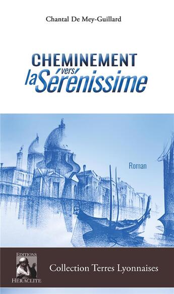 Couverture du livre « Cheminement vers la serenissime » de De Mey-Guillard C. aux éditions Heraclite