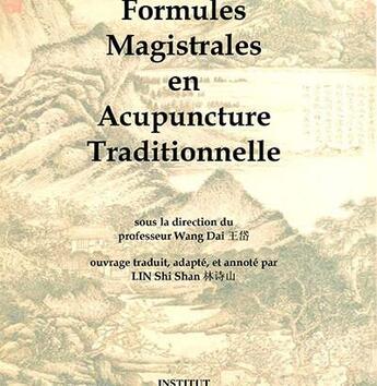 Couverture du livre « Formules magistrales en acupuncture traditionnelle » de Lin Shi Sh Wang Dai aux éditions Yin Yang