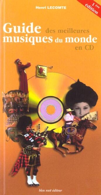 Couverture du livre « Guide des meilleures musique du monde en cd » de Henri Lecomte aux éditions Bleu Nuit